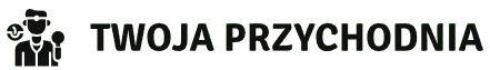 TWOJA PRZYCHODNIA
